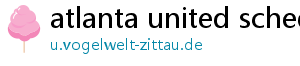 atlanta united schedule